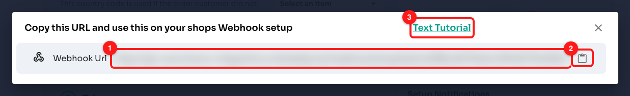 Step 5 — (1) the webhook URL, deliberately blurred here because it is a secret, (2) the copy button, (3) Text Tutorial, which opens the written guide for that particular service.