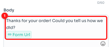 Step 6 — the Form Url variable added to the bottom of the message body (1).