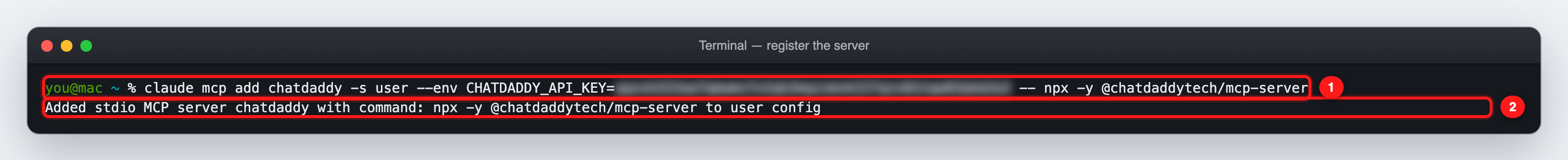 ① The command (token blurred) ② Claude Code confirms: "Added stdio MCP server chatdaddy … to user config"
