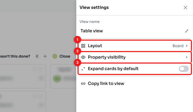 Step 3 — Layout switches between Board and Table (1), Property visibility controls what shows on a card (2), and Expand cards by default decides how much of each card you see (3).