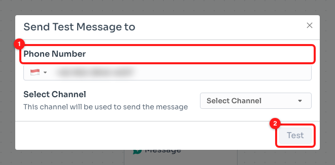 ① the phone number the test goes to (blurred here). ② Test. Select Channel sits between them and must be filled in.