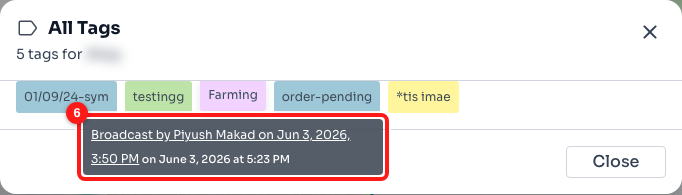 Step 4 — hovering a tag reveals who added it and when (6). This one was applied by a broadcast, so the name is a link straight to it.